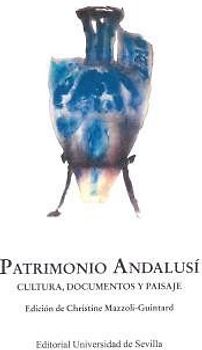 Patrimonio andalusí : cultura, documentos y paisaje