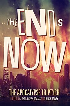 The End is Now (The Apocalypse Triptych, Band 2)