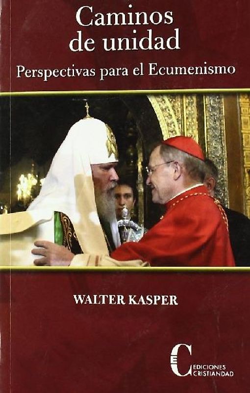 Caminos de unidad : perspectivas para el ecumenismo