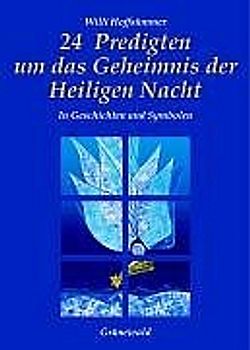 24 Predigten um das Geheimnis der Heiligen Nacht