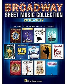 Broadway Sheet Music Collection - 2010-2017 Piano/Vocal/Guitar Songbook 39 Songs from Hamilton Aladdin Dear Evan Hansen and More Hal Leonard