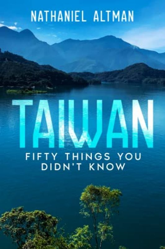 Taiwan: 50 Things You Didn't Know