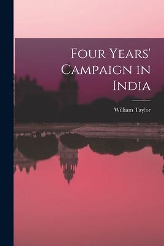 Four Years' Campaign in India