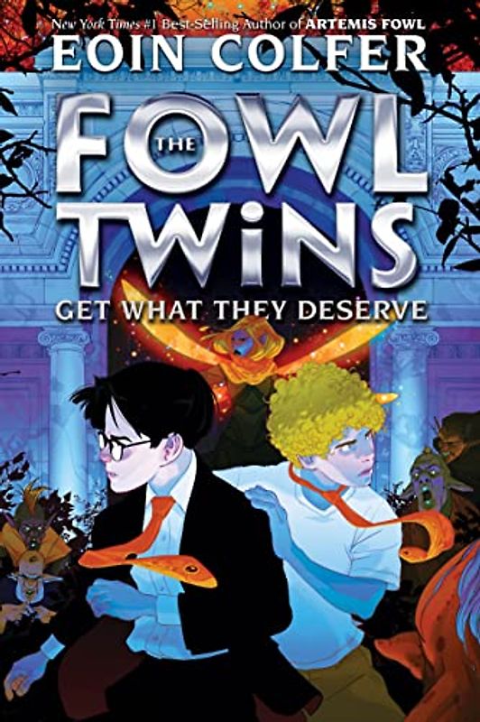 The Fowl Twins Get What They Deserve (A Fowl Twins Novel, Book 3) (Artemis Fowl)