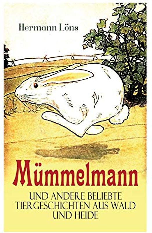 Mümmelmann und andere beliebte Tiergeschichten aus Wald und Heide