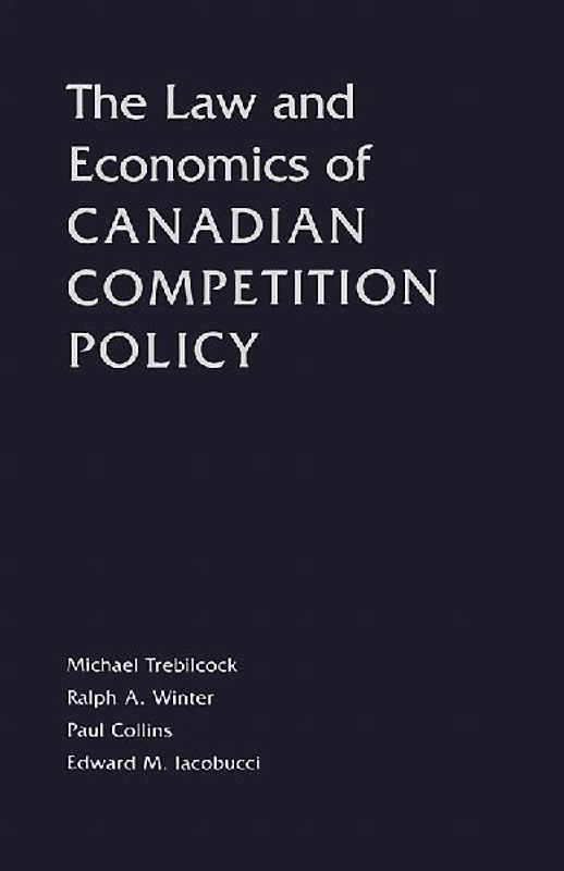 The Law and Economics of Canadian Competition Policy