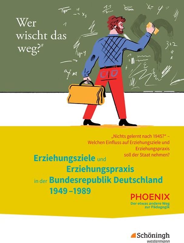 PHOENIX / PHOENIX - Der etwas andere Weg zur Pädagogik - Erziehungswissenschaft in der gymnasialen Oberstufe - Ausgabe 2014. Der etwas andere Weg zur Pädagogik - Erziehungswissenschaft in der... / Erziehungsziele und Erziehungspraxis in der Bundesrepublik Deutschland 1949 - 1989: „Nichts gelernt nach 1945?" - Welchen Einfluss auf Erziehungsziele und Erziehungspraxis soll der Staat nehmen?