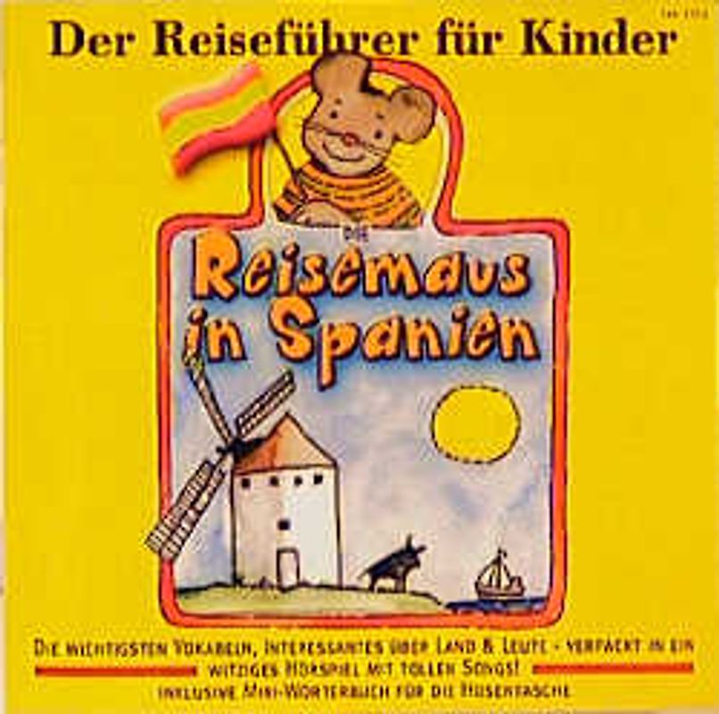 Die Reisemaus in Spanien. Reiseführer für Kinder