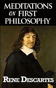 Meditations on First Philosophy