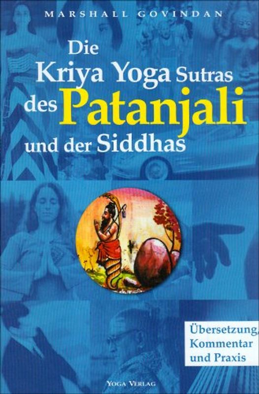 Die Kriya Yoga Sutren des Patanjali und der Siddhas. Übersetzung, Kommentar und Praxis