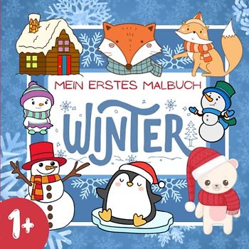 Mein erstes Malbuch WINTER: Großes Ausmalbuch mit farbigen Vorlagen | Einseitig | einfache Motive mit Pinguinen, Bären, Schneemännern und mehr