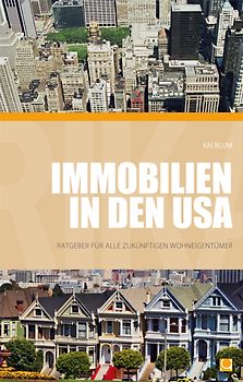 Immobilien in den USA - Ratgeber für alle zukünftigen Wohneigentümer