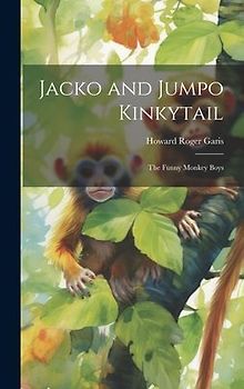 Jacko and Jumpo Kinkytail: The Funny Monkey Boys