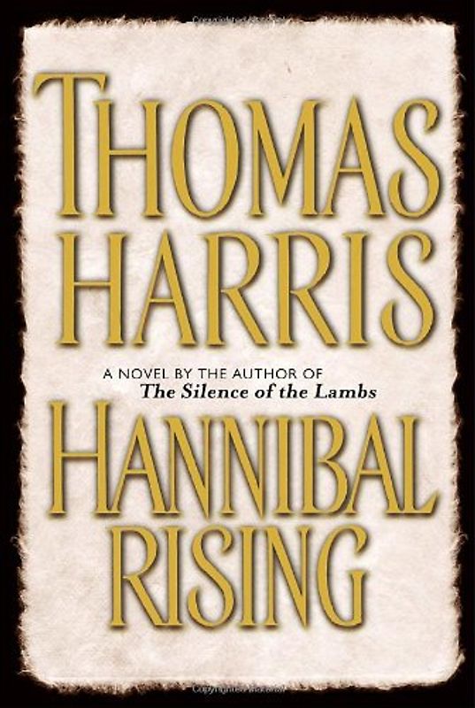 Hannibal Rising (Rough Cut) - Thomas Harris
