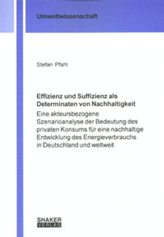 Effizienz und Suffizienz als Determinanten von Nachhaltigkeit