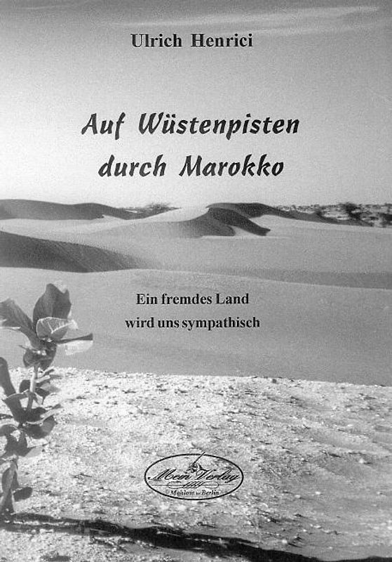 Auf Wüstenpisten durch Marokko. Ein fremdes Land wird uns sympathisch