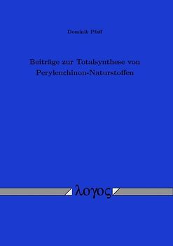 Beiträge zur Totalsynthese von Perylenchinon-Naturstoffen
