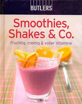 BUTLERS Kochbuch: Smoothies, Shakes & Co. - Fruchtig, cremig und voller Vitamine - Susanne Grüneklee [Gebundene Ausgabe]