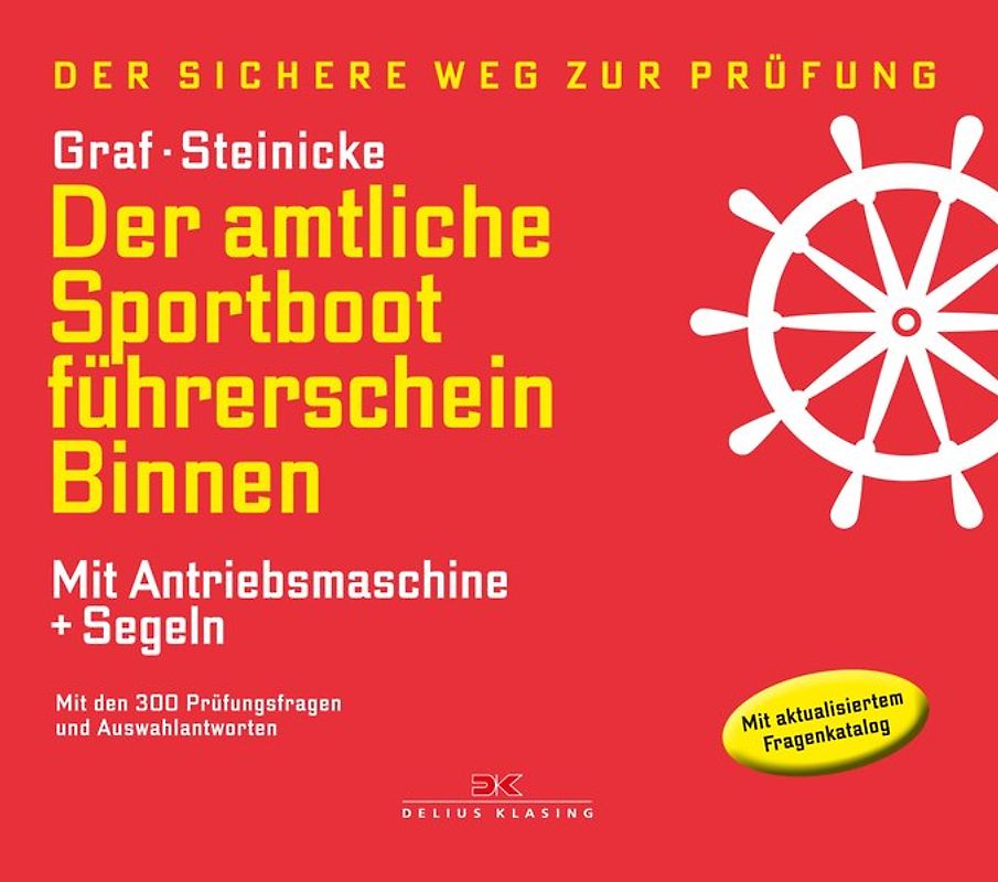 Der amtliche Sportbootführerschein Binnen - Mit Antriebsmaschine und Segeln
