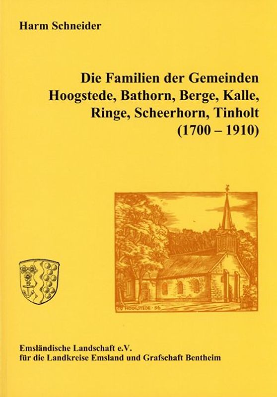 Ortsfamilienbücher Emsland/Bentheim / Die Familien der Gemeinden Hoogstede, Bathorn, Berge, Kalle, Ringe, Scheerhorn, Tinholt (1700 - 1910)