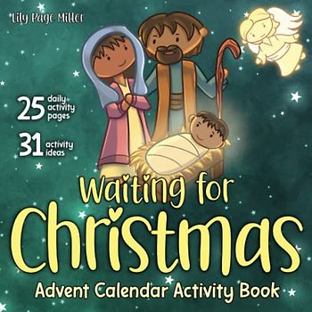 Waiting for Christmas: Advent Calendar Activity Book for Kids | Countdown to The Nativity of Jesus | Coloring Pages, Activities and Bible verses for Christian Family