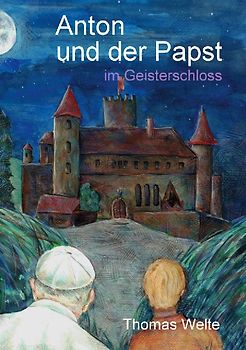 Anton und der Papst im Geisterschloss