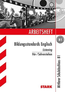 STARK Arbeitsheft Bildungsstandards Englisch - Mittlerer Schulabschluss B1 - Listening