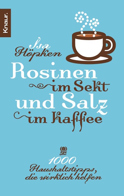 Rosinen im Sekt und Salz im Kaffee