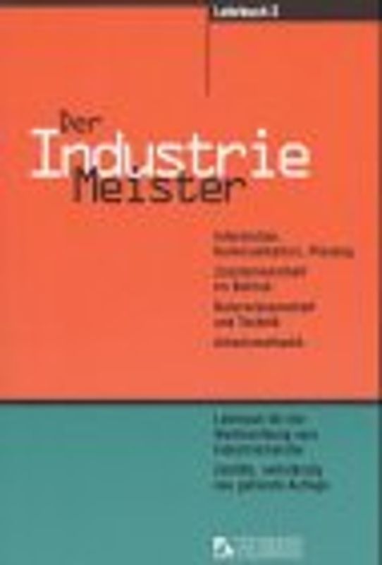 Der Industriemeister - Lernprogramm / Grundlagen für rechtsbewusstes Handeln /Grundlagen für die Zusammenarbeit im Betrieb. Gesamtwerk Fachrichtungsübergreifender Teil