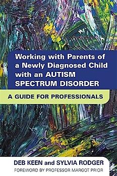 Working with Parents of a Newly Diagnosed Child with an Autism Spectrum Disorder