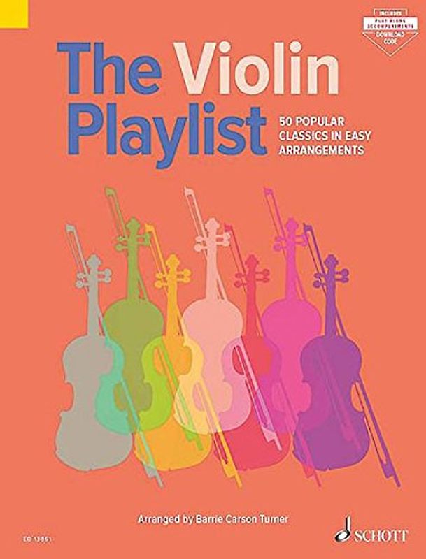 The Violin Playlist: 50 Popular Classics in Easy Arrangements. Violine und Klavier. Ausgabe mit Online-Audiodatei.: 50 Popular Classics in Easy Arrangements; Includes Downloadable Audio (The Playlist)