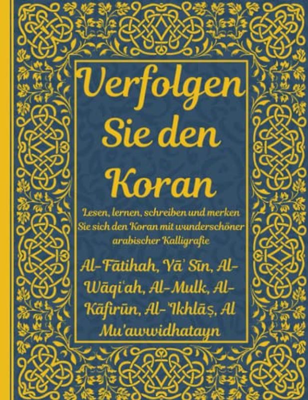Trace the Quran: Al-Fātihah, Yāʾ Sīn, Al-Wāqiʿah, Al-Mulk, Al-Kāfirūn, Al-ʾIkhlāṣ, Mu'awwidhatayn: Lesen, lernen, schreiben und merken Sie sich den ... kleine muslimische Kinder und Erwachsene