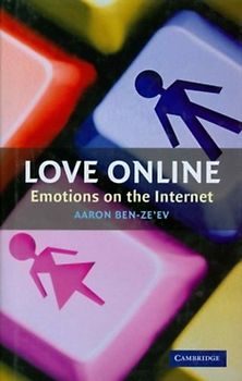 Love Online: Emotions on the Internet - Aaron Ben-Ze'ev