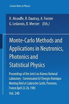 Monte-Carlo Methods and Applications in Neutronics, Photonics and Statistical Physics