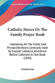 Catholic Hours Or The Family Prayer Book