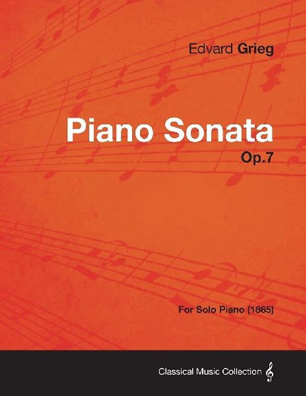 Piano Sonata Op.7 - For Solo Piano (1865)