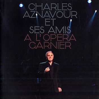 Charles Aznavour - A l'Opera Garnier & Ses Amis
