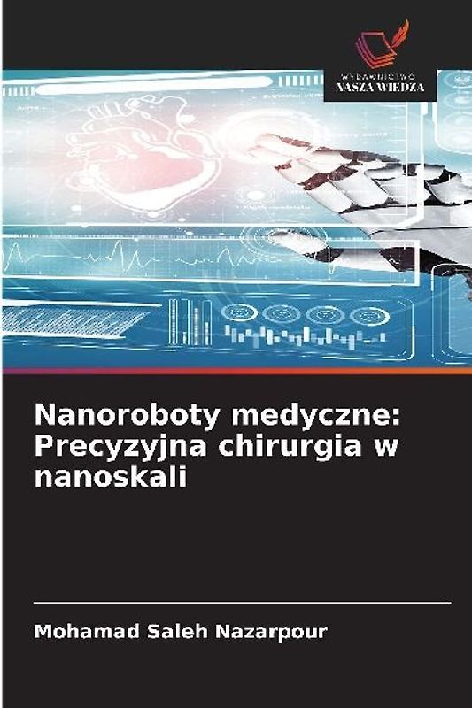 Nanoroboty medyczne: Precyzyjna chirurgia w nanoskali