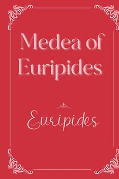 Medea of Euripides: Eleganse Edition