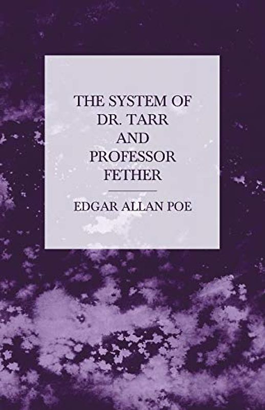 The System of Dr. Tarr and Professor Fether