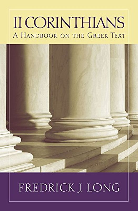 2 Corinthians: A Handbook on the Greek Text (Baylor Handbook on the Greek New Testament)