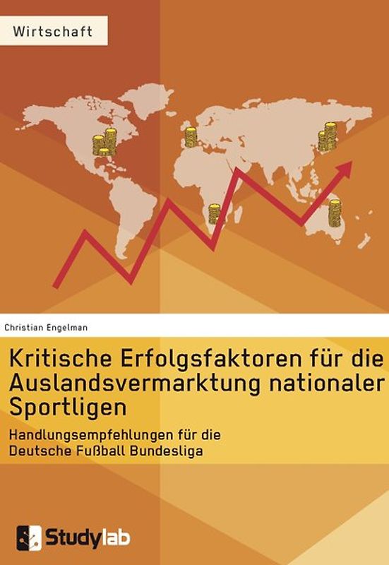 Kritische Erfolgsfaktoren für die Auslandsvermarktung nationaler Sportligen