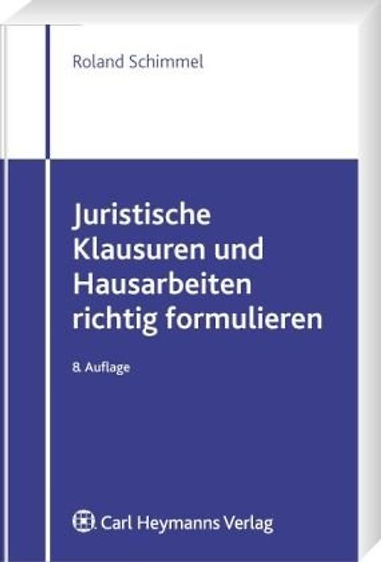 Juristische Klausuren und Hausarbeiten richtig formulieren