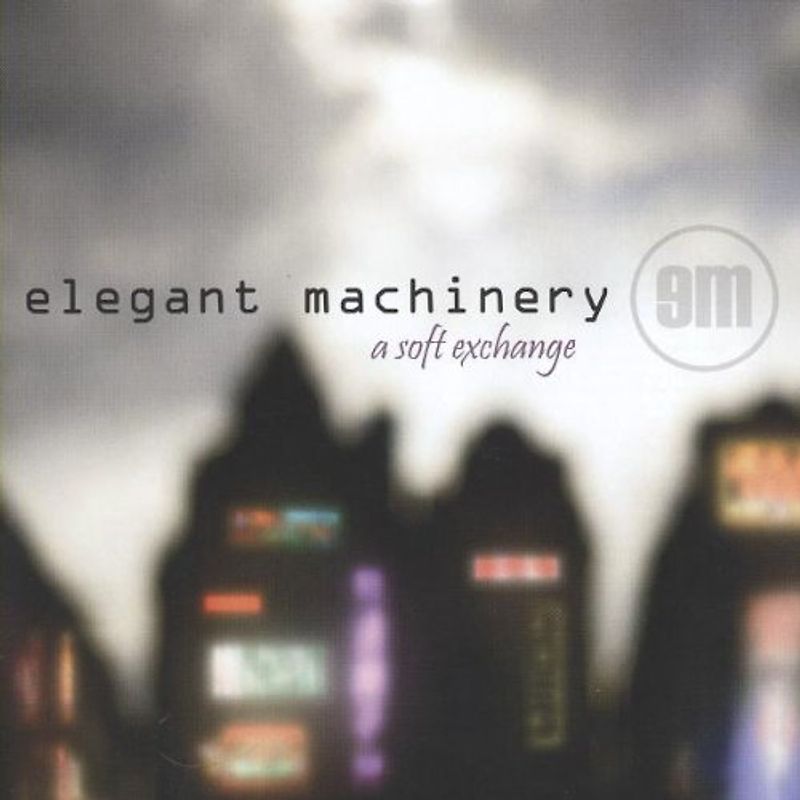 Elegant Machinery - A Soft Exchange