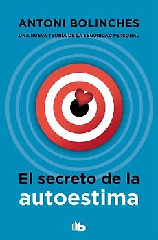 El secreto de la autoestima: Cómo superar las inseguridades y ganar confianza en uno mismo (No ficción)