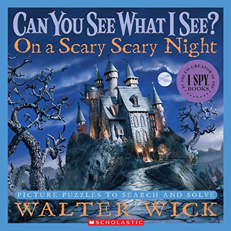 On a Scary Scary Night: Picture Puzzles to Search and Solve (Can You See What I See?) - Wick, Walter
