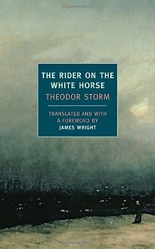 The Rider on the White Horse (New York Review Books Classics) - Storm, Theodor