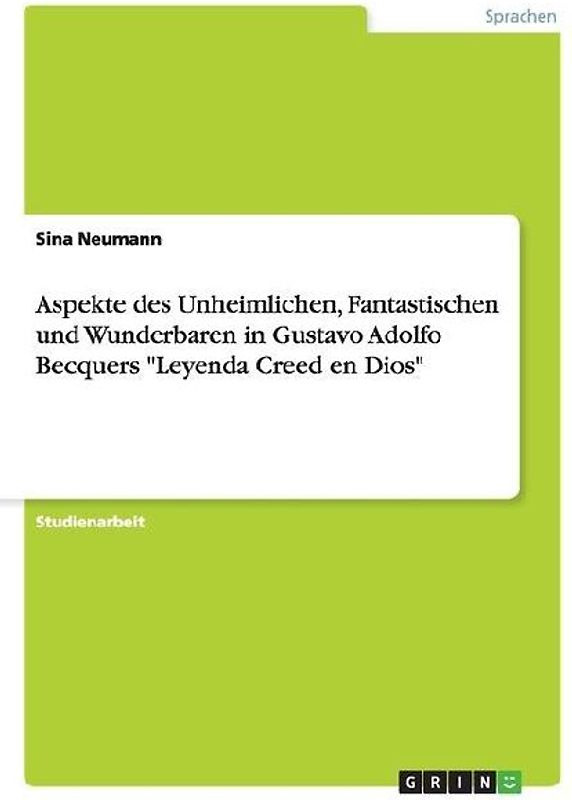 Aspekte des Unheimlichen, Fantastischen und Wunderbaren in Gustavo Adolfo Becquers "Leyenda Creed en Dios"