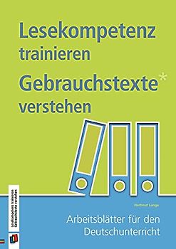 Lesekompetenz trainieren – Gebrauchstexte verstehen: Arbeitsblätter für den Deutschunterricht
