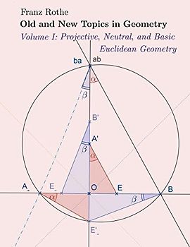 Old and New Topics in Geometry: Volume I:Projective, Neutral and Basic Euclidean Geometry